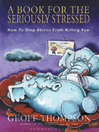 A Book for the Seriously Stressed